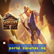 portal zacarias oq q e para falar